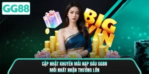 Cập Nhật Khuyến Mãi Nạp Đầu GG88 - Mới Nhất Nhận Thưởng Lớn