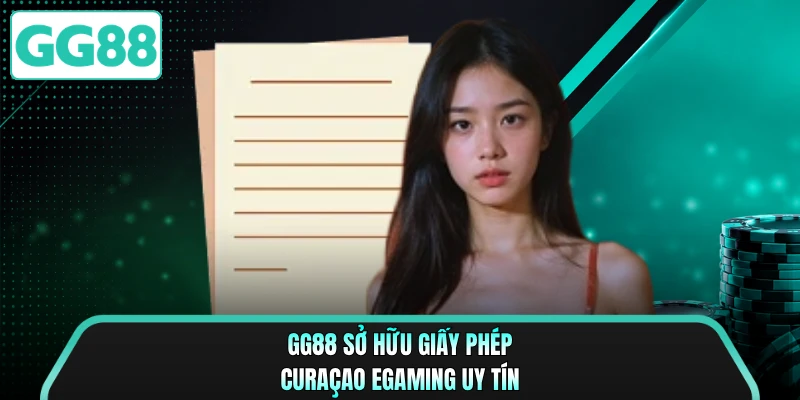 GG88 sở hữu giấy phép Curaçao eGaming uy tín