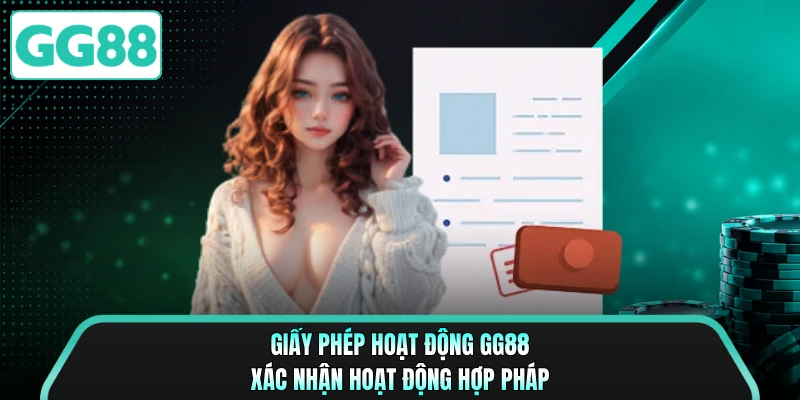 Giấy phép hoạt động GG88 xác nhận hoạt động hợp pháp